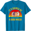 Funny Guinea Pig Clothing It's Guinea Be a Good Wheek Guinea Pig Piggy Gift T-Shirt - Sapphire Blue