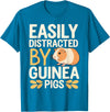Easily Distracted by Guinea Pigs Outfit Guinea Pigs Jokes Easily Distracted by Guinea Pigs Sarcastic T-Shirt - Sapphire Blue