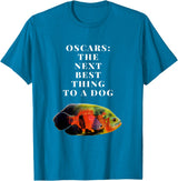Oscar Cichlid Next Best Thing To A Dog T-Shirt