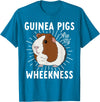 Guinea Pig Lover Co Funny Guinea Pig Lover Guinea Pigs Are My Wheekness Cute T-Shirt - Sapphire Blue