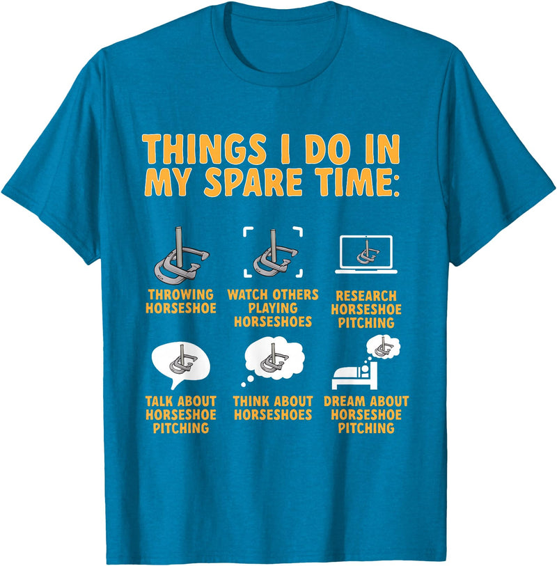 Horseshoes Gift & Throwing Horseshoes Apparel Horseshoes Things I Do In My Spare Time Horseshoe Pitching T-Shirt - Sapphire Blue
