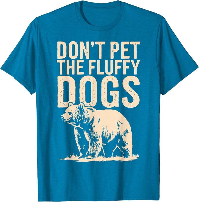 Grizzly Bear Wildlife Hiker Backpacker Nature Don't Pet The Fluffy Dogs T-Shirt - Sapphire Blue