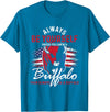 Buffalo Animals Gift Idea Always Be Yourself Unless You Can Be A Buffalo T-Shirt - Sapphire Blue