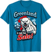 Greenland Lover Stuff Greenland is Not for Sale T-Shirt - Sapphire Blue
