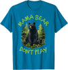 Funny Mama Bear Design for Mothers Mama Bear, Don't Play Funny, Mama Bear, Don't Get Into Mum T-Shirt - Sapphire Blue