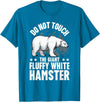 Funny Polar Bear Enthusiast Co. Don't Touch the Giant Fluffy White Hamster Funny Polar Bear T-Shirt - Sapphire Blue