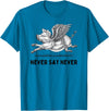 When The Pigs Fly: Gifts for Moms Kids Farmers Never Say Never Inspiring Flying Pig Tee Embrace Impossibity T-Shirt - Sapphire Blue