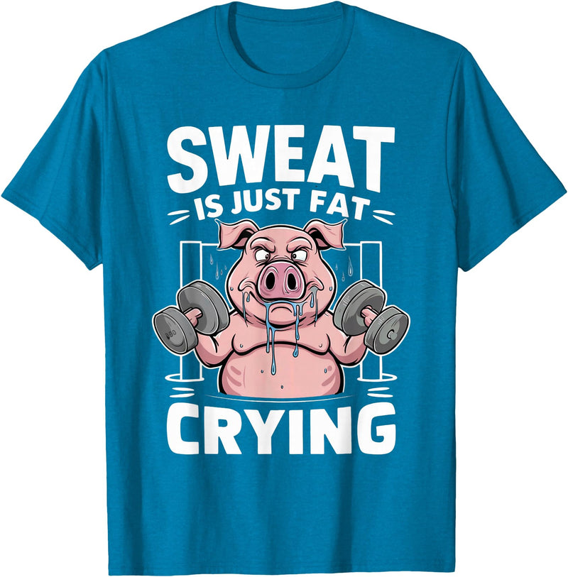 Funny Sports Workout Fitness Gym Apparel Pig Sweat Is Just Fat Crying For Men And Women Pig Lovers T-Shirt - Sapphire Blue