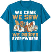 Guinea Pig Lover Clothing Funny Guinea Pig We Came We Saw We Pooped Everywhere T-Shirt - Sapphire Blue