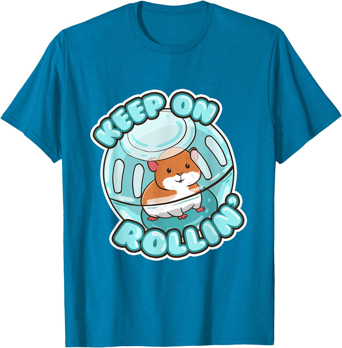 Keep On Rolling Cute Hamster Hammy Owner Pet Lover Gift T-Shirt - Sapphire Blue