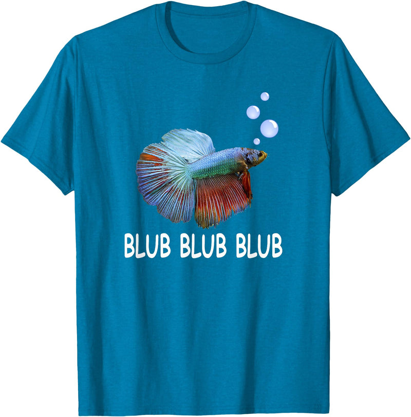 Blub Blub Blub Betta Fish T-Shirt Owner Lover Gift T-Shirt - Sapphire Blue