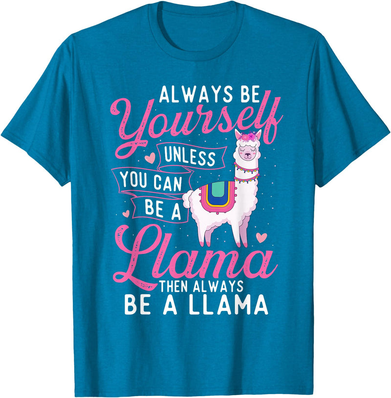 Funny Llama Shirts Always Be Yourself Unless You Can Be A Llama - Zookeeper T-Shirt - Sapphire Blue