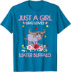 Just A Girl Who Loves Water Water Buffalo Gifts Buffalo Tee Women Just A Girl Who Loves Water Water Buffalo T-Shirt -