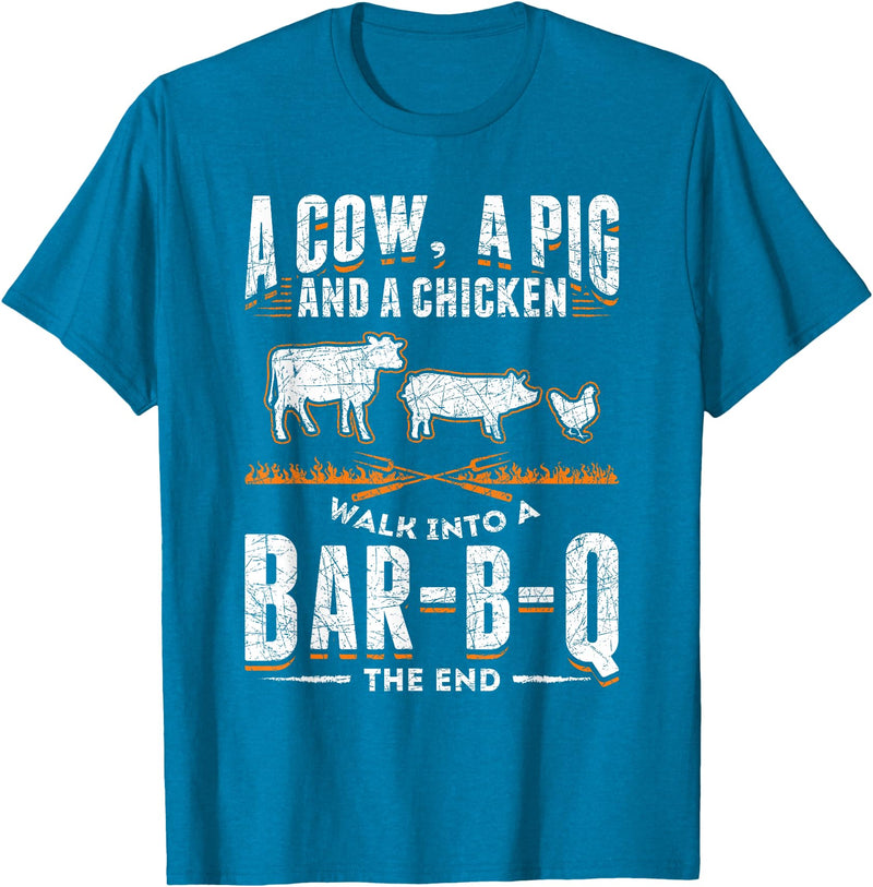 Smoking Barbecue BBQ Chef Gifts A Cow A Pig And A Chicken Walk Into A Bar B Q The End BBQ T-Shirt - Sapphire Blue