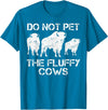 Do Not Pet the Fluffy Cows Yellowstone Apparel Do Not Pet the Fluffy Cows T-Shirt - Sapphire Blue