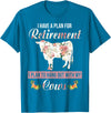 I Have A Plan For Retirement Cow Lover Gifts I Have Plan For Retirement Floral Cow Lover Farmer Gifts T-Shirt - Sapphire Blue