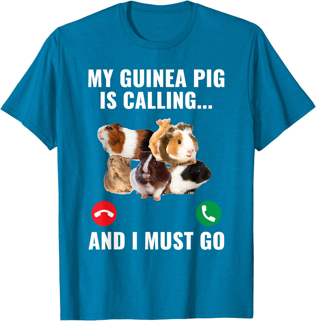 Guinea Pig Lover Apparel Furry Potato Pets My Guinea Pig Calls and I Must Go T-Shirt - Sapphire Blue