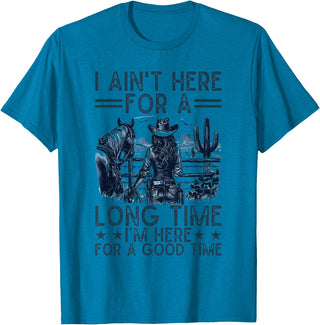 Western Cowgirl Gifts for Women & Girls I Ain't Here For A Long Time Western Country Horse Cowgirl T-Shirt - Sapphire Blue