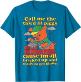 Three Little Pigs Call Me The Third Little Pig T-Shirt - Sapphire Blue