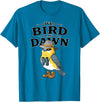 Nature Lover Gift for Bird Watchers Birdwatch We Bird At Dawn Funny Bird Watching Bird Lover Watcher T-Shirt - Sapphire Blue