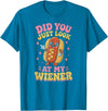 Graphic Tee-TShirt Apparel Gift Ideas Did You Just Look At My Wiener Hotdog Food Funny Saying T-Shirt - Sapphire Blue