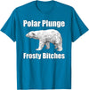 Polar Plunge Gear Polar Plunge Bear Winter New Year Event Team Frosty Bitches T-Shirt - Sapphire Blue