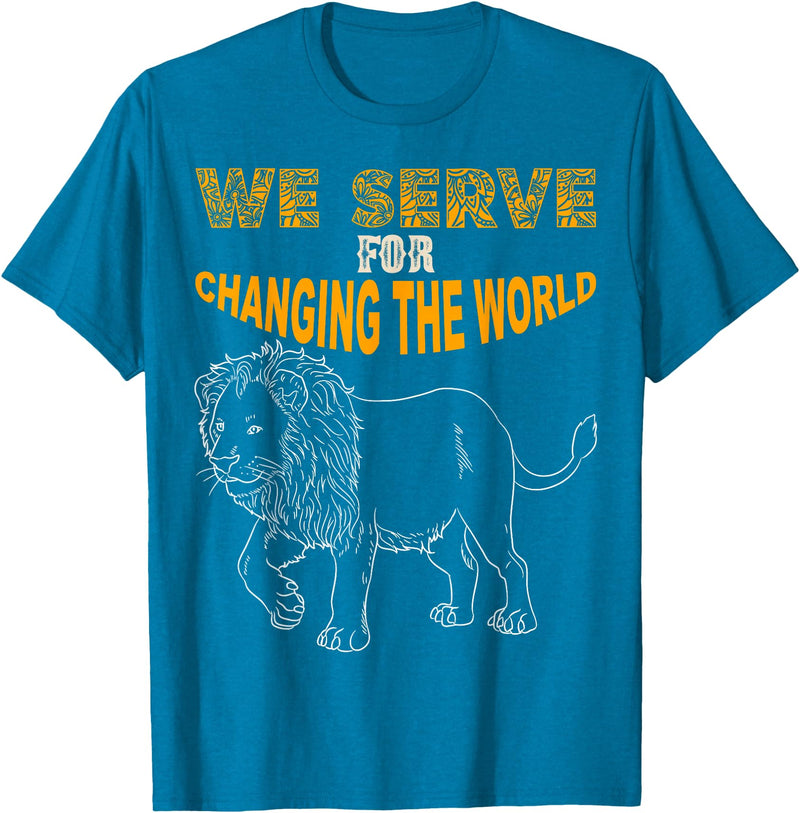 Lions member gift Lions Club Members Gift We Serve to Change the World T-Shirt - Sapphire Blue