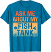 Funny Aquarium Gift Fish Tank Accessories & Stuff Funny Fish Tank Art for Men Women Fish Tank Aquarium Lover T-Shirt - Sapphire Blue