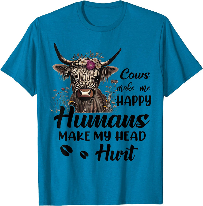 Cows Make Me Happy Humans Make My Head Hurt T-Shirt - Sapphire Blue