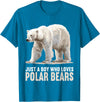 Polar Bears Polar Bear Lovers Shop Just a Boy who loves Polar Bears Polar Bear T-Shirt - Sapphire Blue