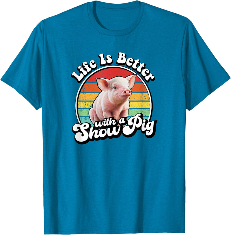 Funny Girls Piggy Mom Farm Gift T Shirts & Hoodies Mens Womens Retro Vintage Life Is Better Cute Show Pig Lover T-Shirt - Sapphire Blue