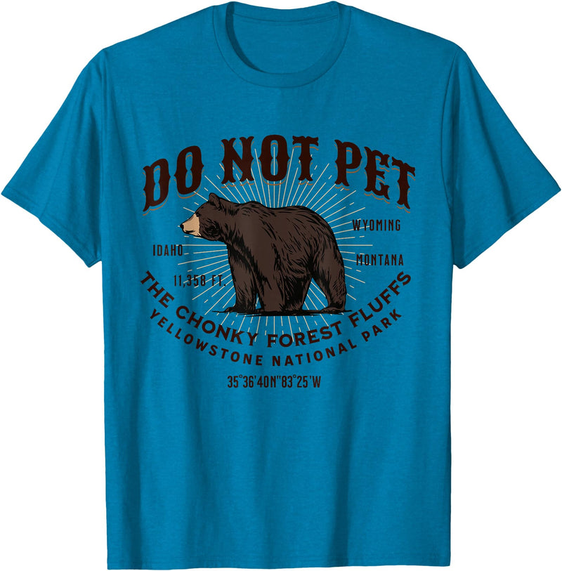 Do Not Pet the Chonky Forest Fluffs Wyoming Quote Yellowstone National Park Black Bear Funny Souvenir T-Shirt - Sapphire Blue
