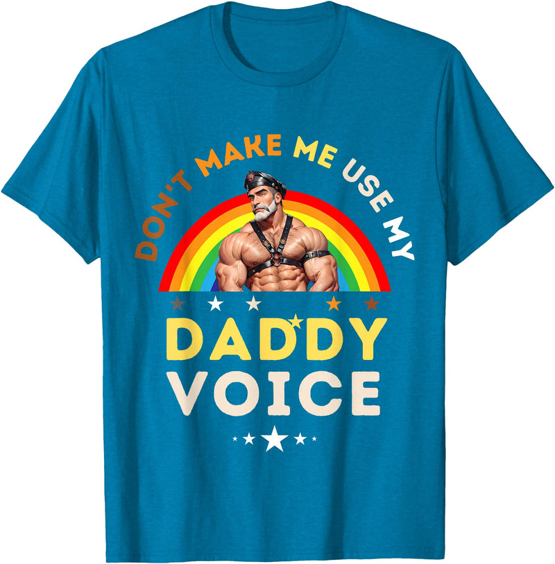 LGBTQ Rainbow Clothing Mens Don't Make Me Use My Daddy Voice Funny Gay Bear Pride T-Shirt - Sapphire Blue