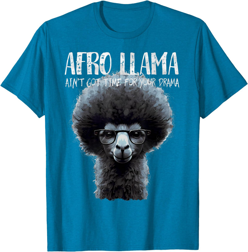 Llama Corner Afro Llama Ain't Got Time for Your Drama - Llama Gift T-Shirt - Sapphire Blue