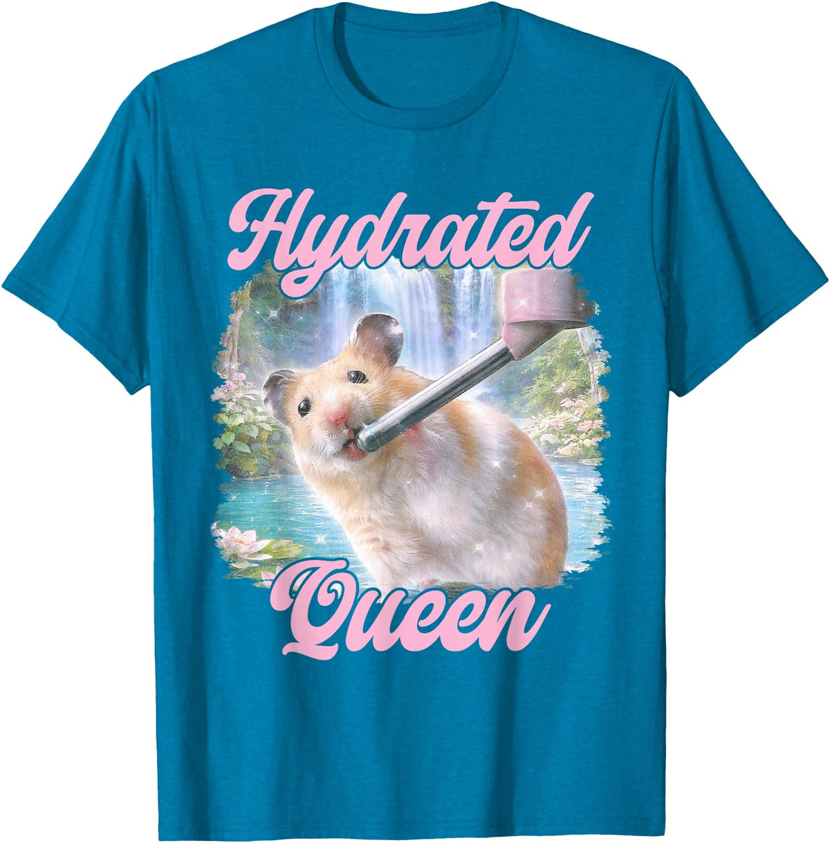 Hydrated Queen Cute Hamster Shining Lake Funny Meme T-Shirt - Sapphire Blue