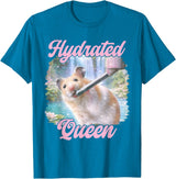 Hydrated Queen Cute Hamster Shining Lake Funny Meme T-Shirt - Sapphire Blue