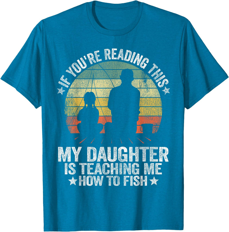 Vintage Fishing Dad & Funny Fisherman Gifts My Daughter Is Teaching Me How To Fish Funny Fishing Papa T-Shirt - Sapphire Blue