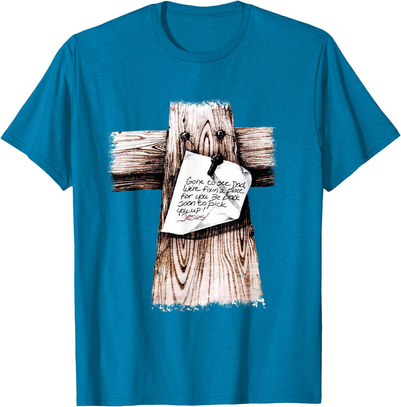 Christian Jesus Gifts Tee Gone To See Dad We're Fixin a Place For You Be Back Soon T-Shirt - Sapphire Blue
