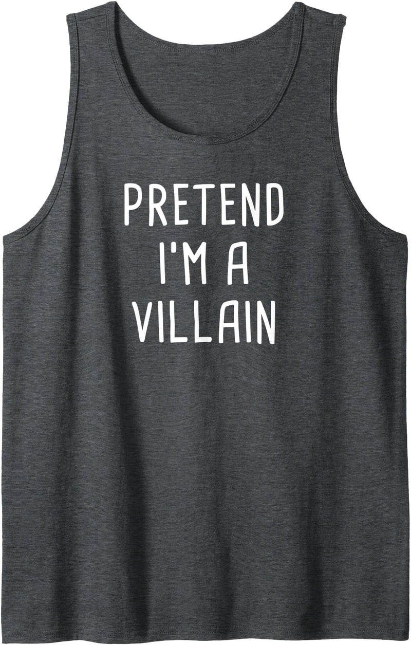 Pretend Im Halloween Costume Ideas Pretend I'm A Villain Halloween Costume Tank Top - Dark Heather Grey