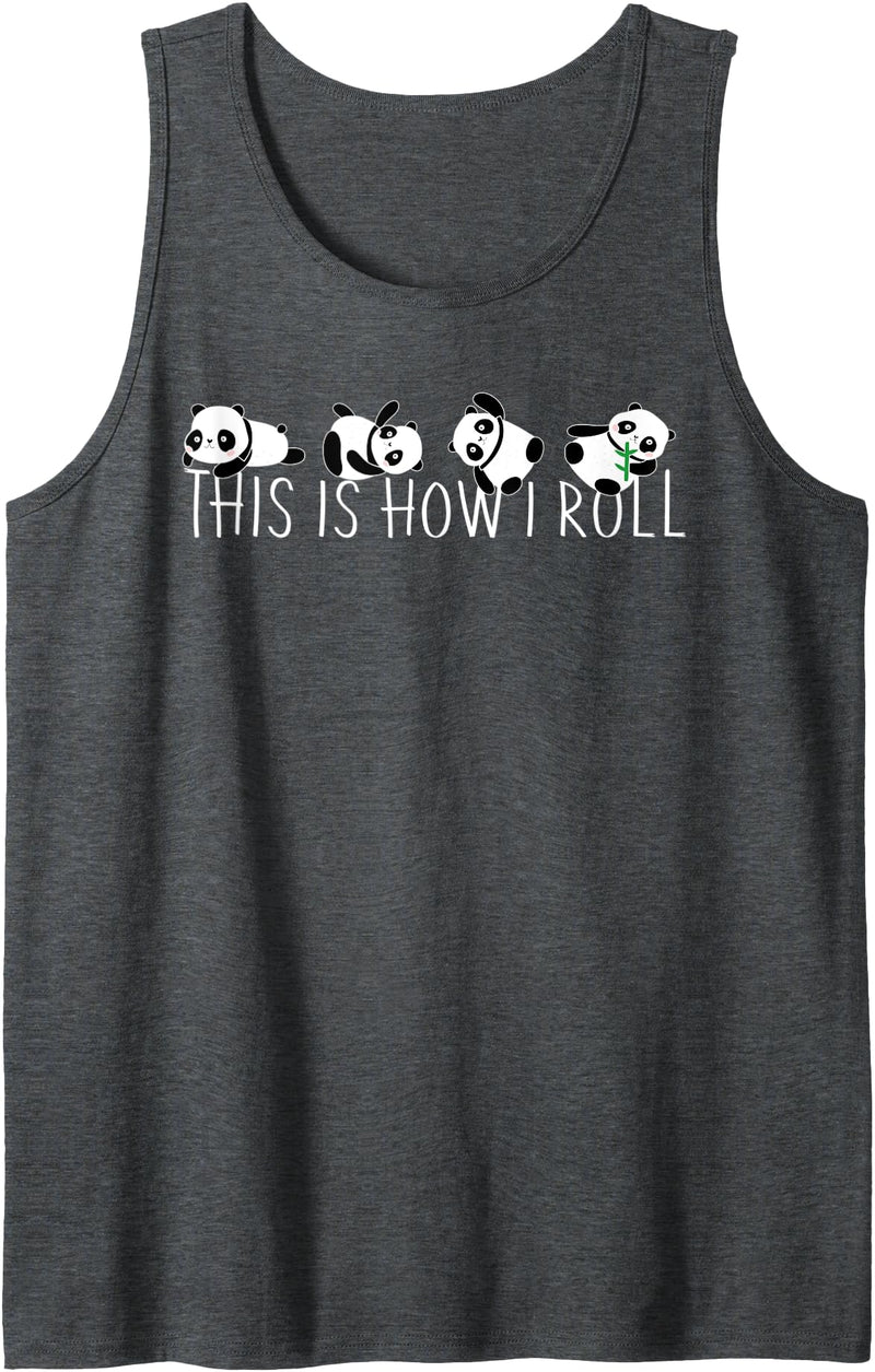 Best Panda Humor Fashion Cute Kawaii Bear Panda Family Funny This Is How I Roll Tank Top - Dark Heather Grey