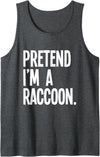 Last Minute Lazy Halloween Costumes & Outfits Pretend I'm A Raccoon Funny Halloween Party Costume Tank Top - Dark Heather