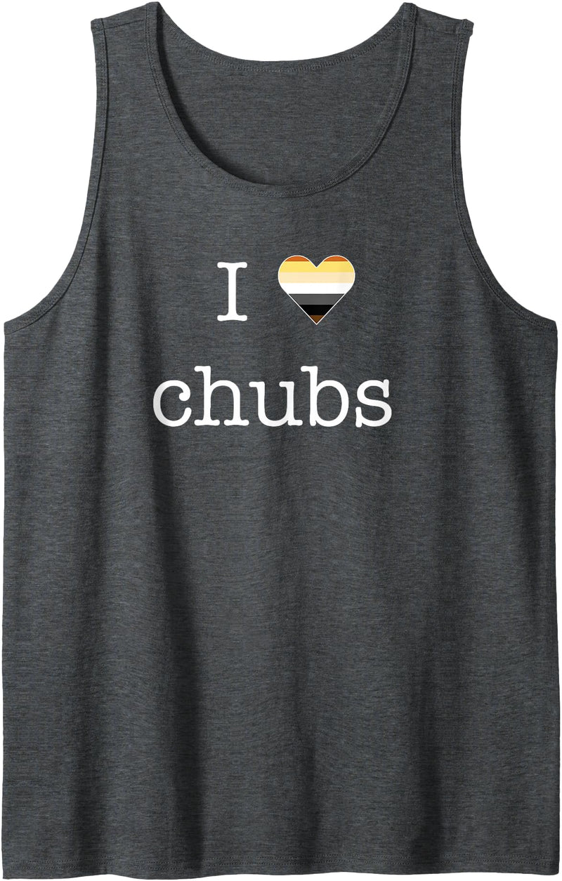 Gay Chub T-shirts I Love Chubs Design for Gay Men Bears who Love Chubs Tank Top - Dark Heather Grey