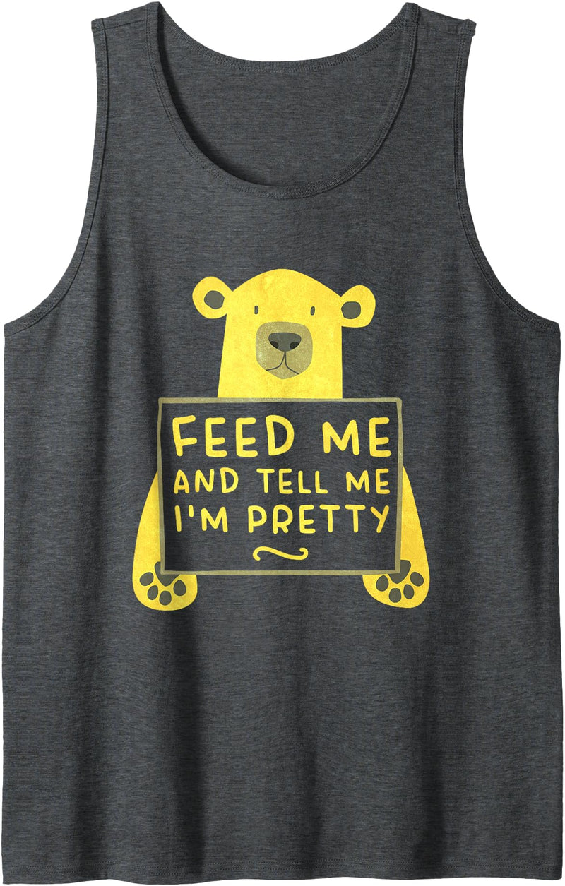 Funny Sayings Cute Hungry Bear Memes Cute Hungry Bear Feed Me Tell Me I’m Pretty Tank Top - Dark Heather Grey