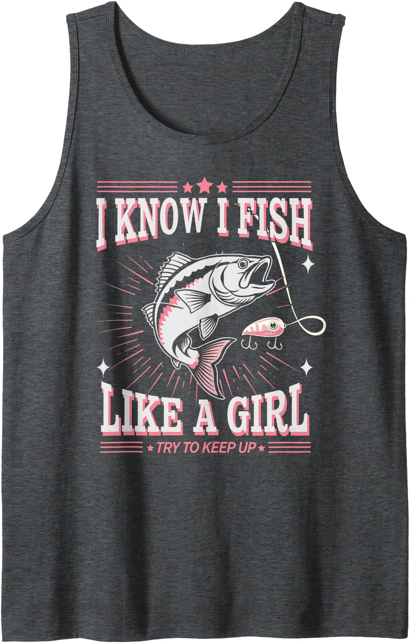Funny Fish On Fishing Joke Fisherman DAD Humor Tee Fish Like a Girl Fish Fun Fishing Girls Funny Fisherman Joke Tank Top - Dark Heather Grey