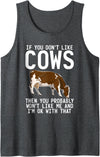Cow Farmer Gifts If you dont like Cows then you probably wont like me Cow Tank Top - Dark Heather Grey