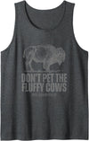 No Seriously Don't Touch Don't Pet the Fluffy Cows Funny Buffalo Don't Touch Do Not Tank Top - Dark Heather Grey