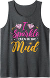 Funny Mud Run Mudding Running Mudder Race Kids ATV Woman I Sparkle Even in Mud Run Team Mudding Princess Girls Tank Top -