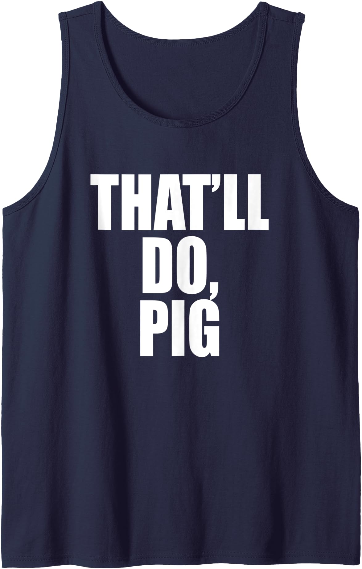 Three Words On A Designs That’ll Do, Pig. A Memorable Trivia Saying Quote A Favorite Tank Top - Navy Blue
