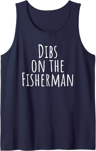 dibs on the fisherman fishing joke sarcastic funny Tank Top
