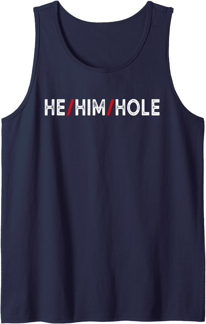 He Him Hole Funny Trending For Mens Costume He Him Hole Valentine's Day Funny Sarcastic Graphic Tank Top - Navy Blue